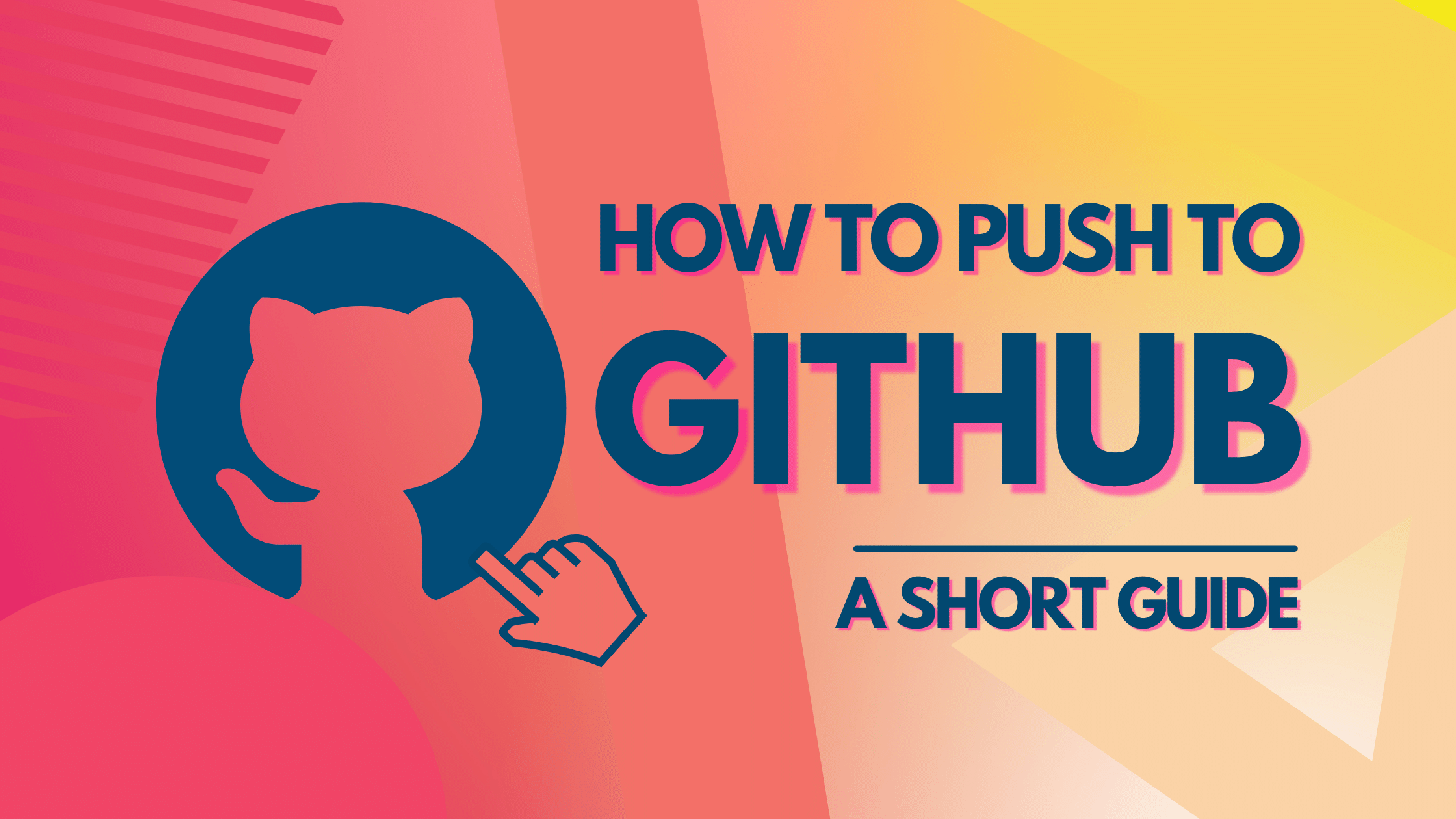 How To Push To GitHub A Short Guide