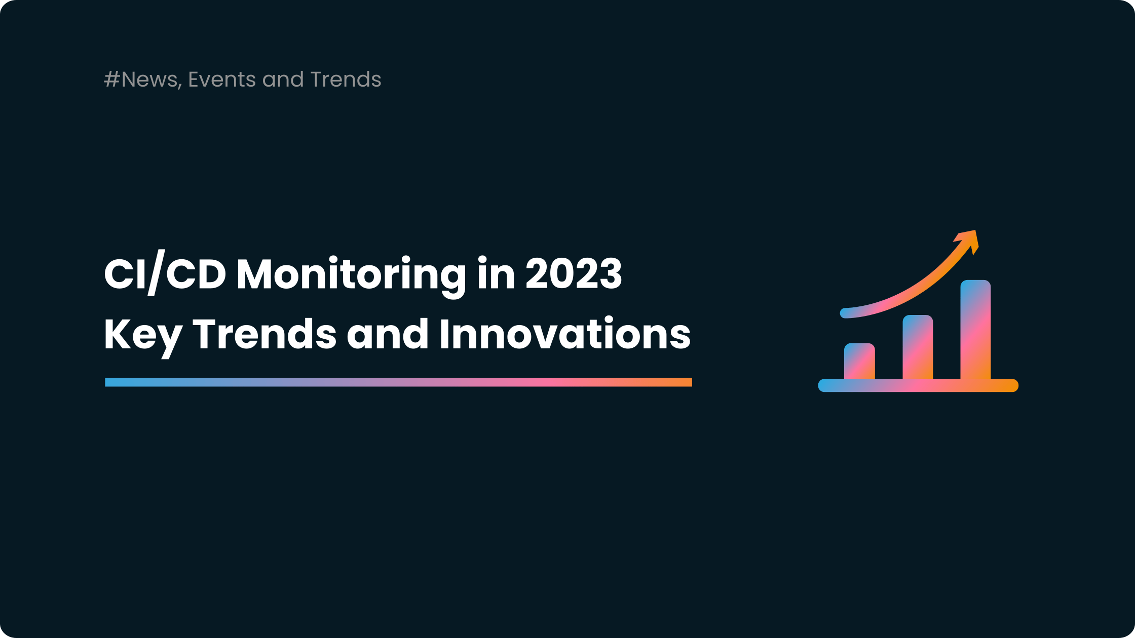 CI/CD Monitoring - 2023 Key Trends and Innovations