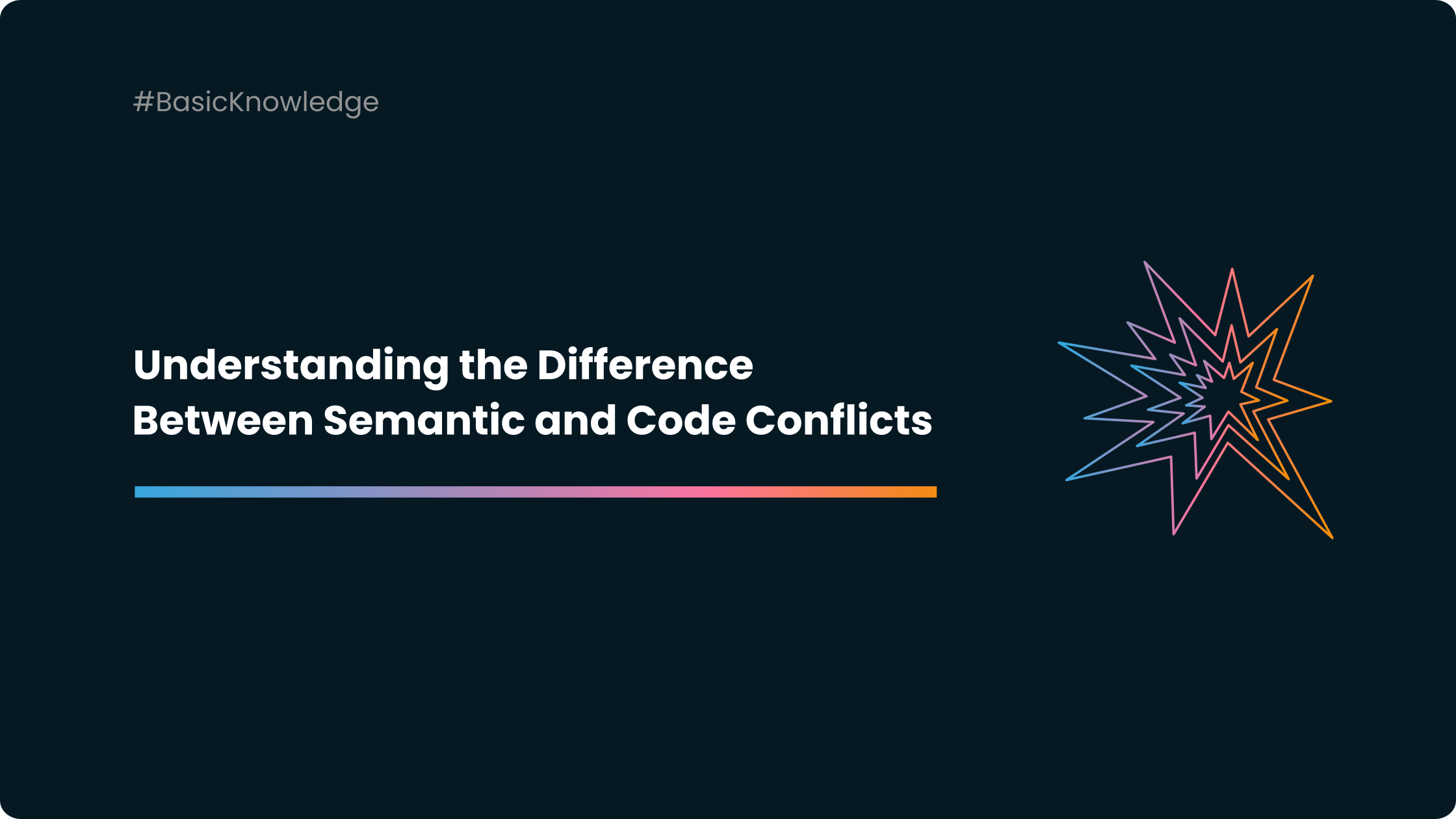 What is a Merge Conflict? Understanding the Difference Between Semantic and Code Conflicts
