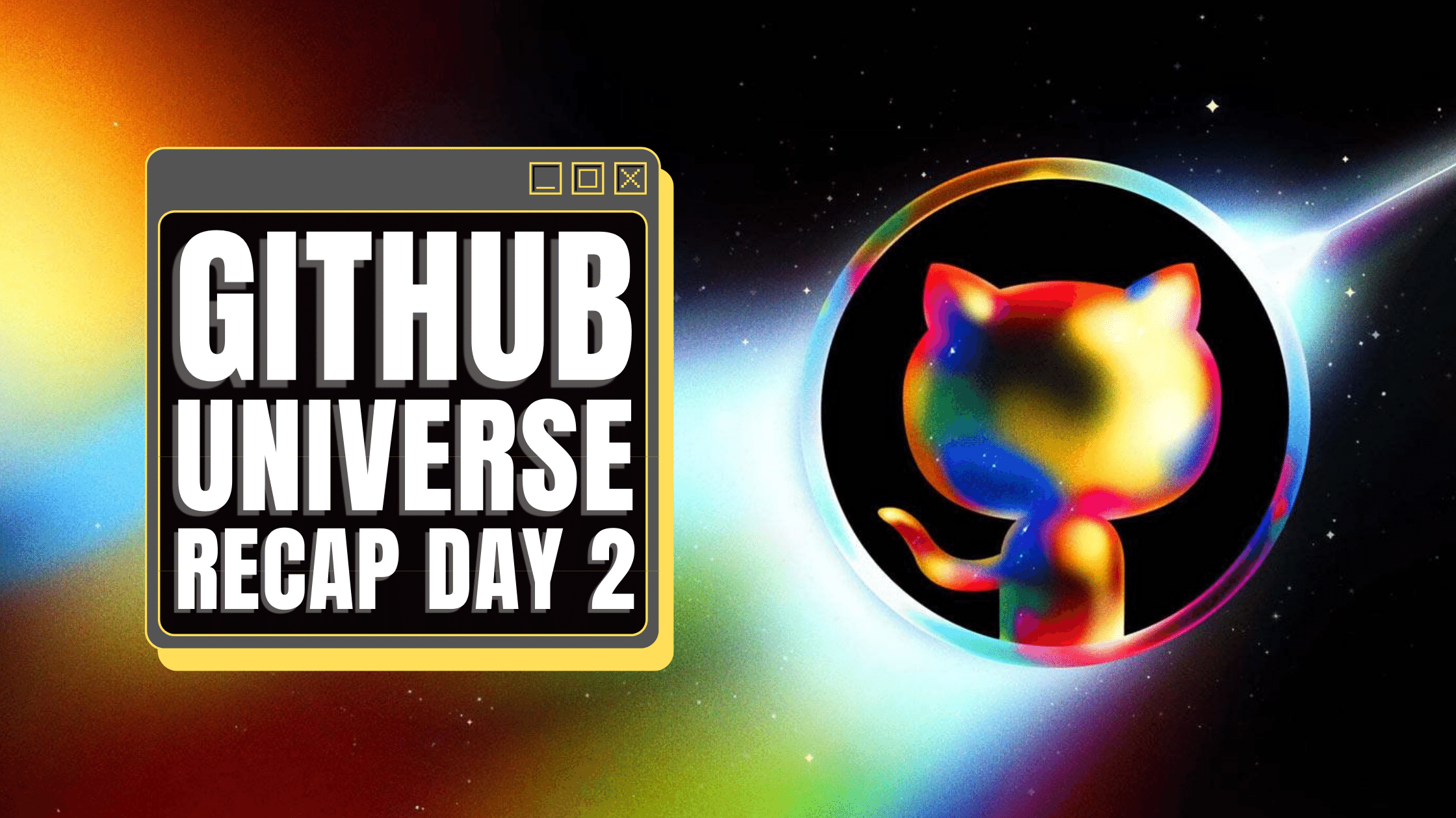 GitHub Universe 2022 Day Two Recap