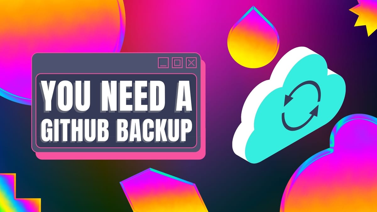 Why You Should Have GitHub Backup