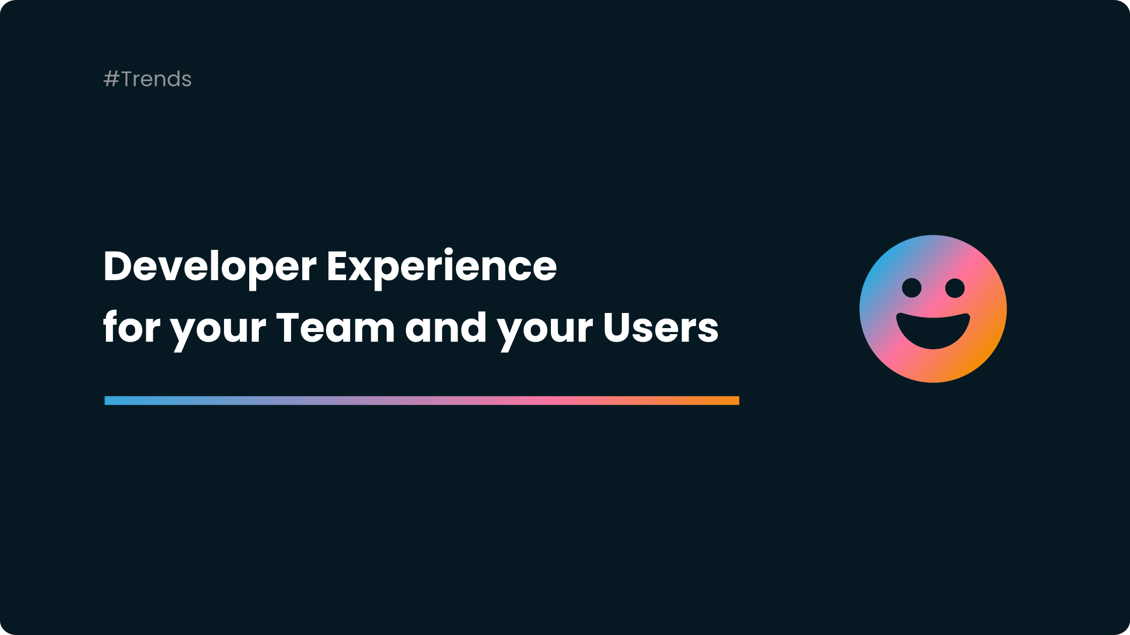 Developer Experience: for your Team and your Users