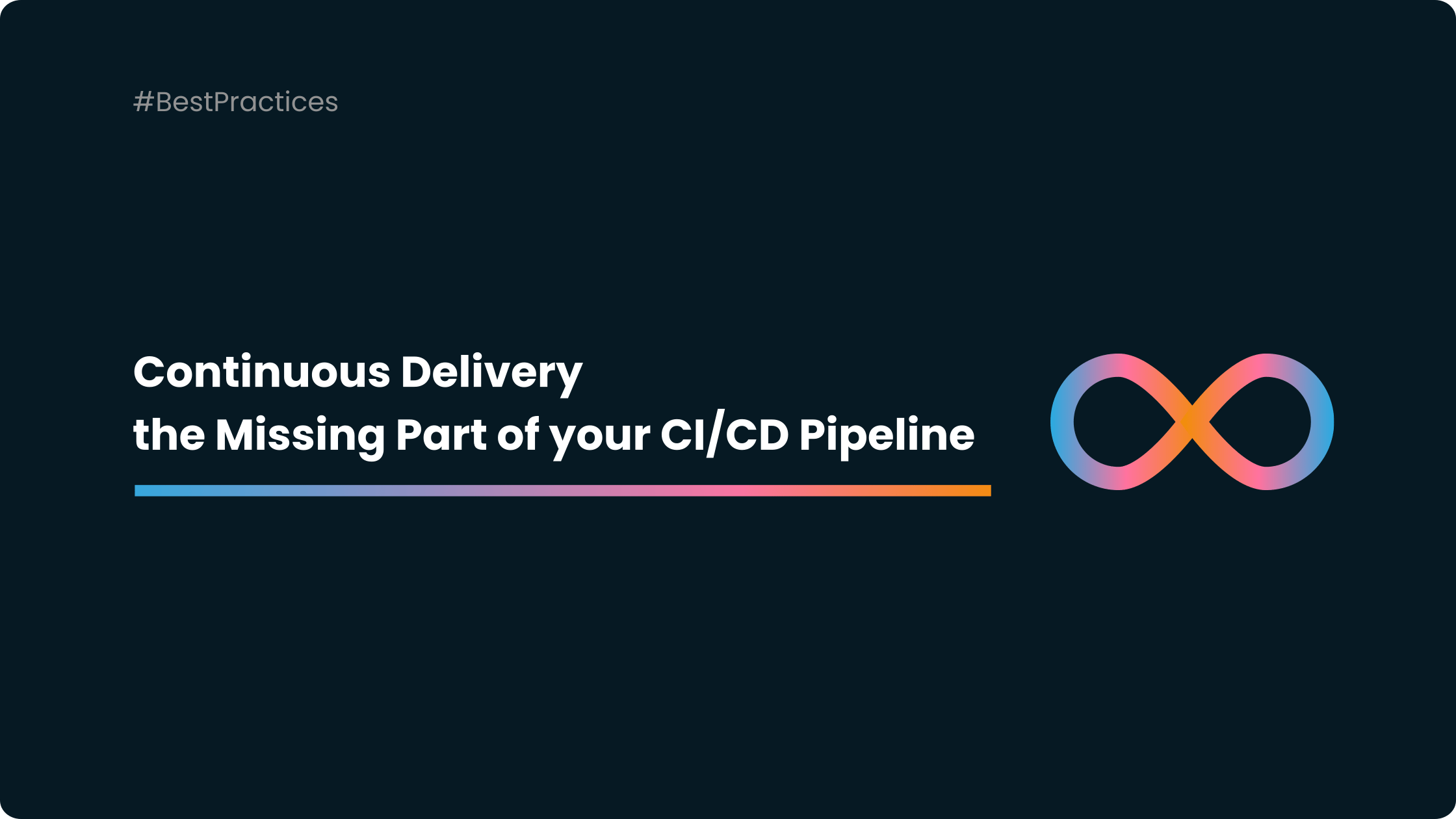 Continuous Delivery, the Missing Part of your CI/CD Pipeline