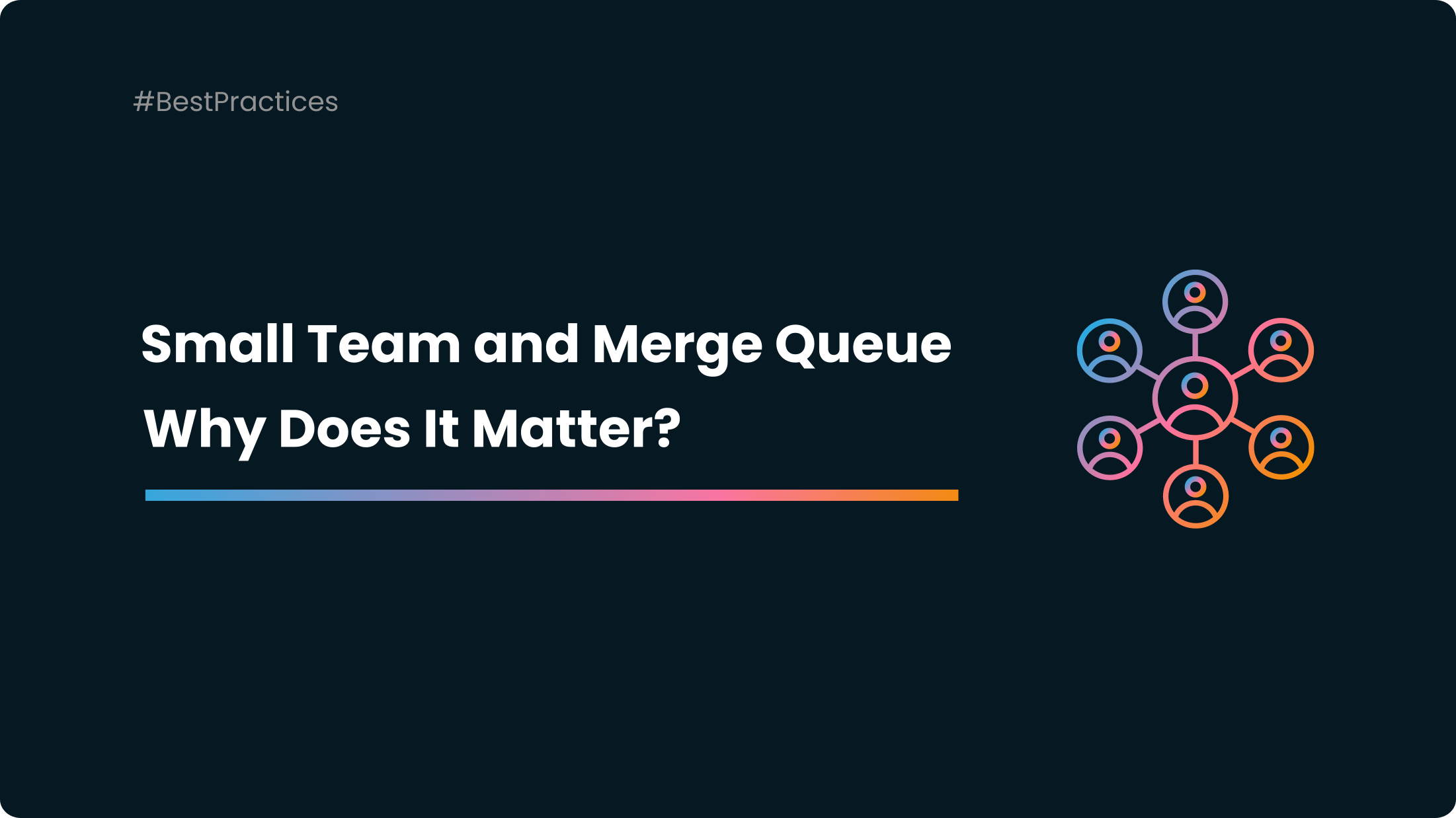 Small Team and Merge Queues, Why Does It Matter?