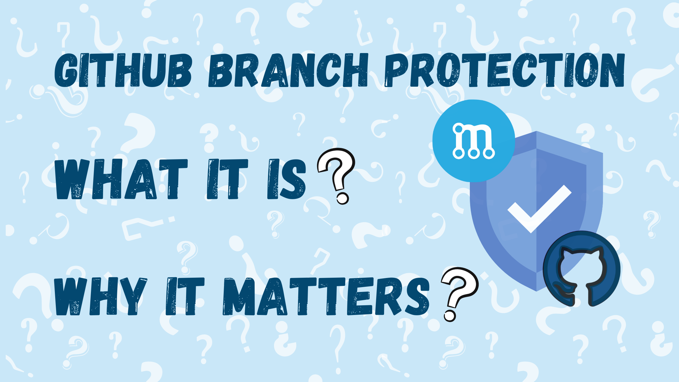 GitHub Branch Protection: What It Is and Why It Matters