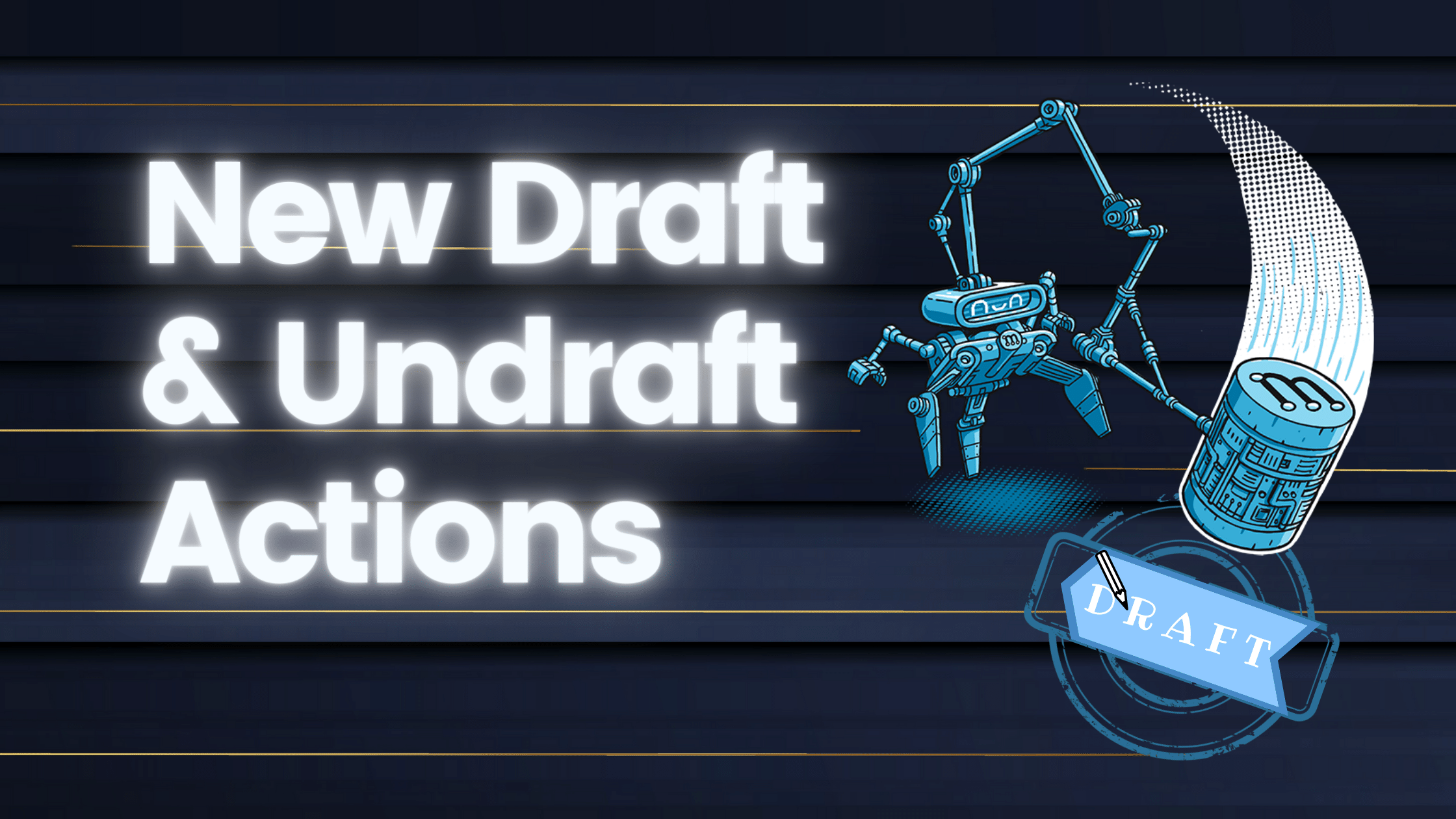 New draft and undraft actions