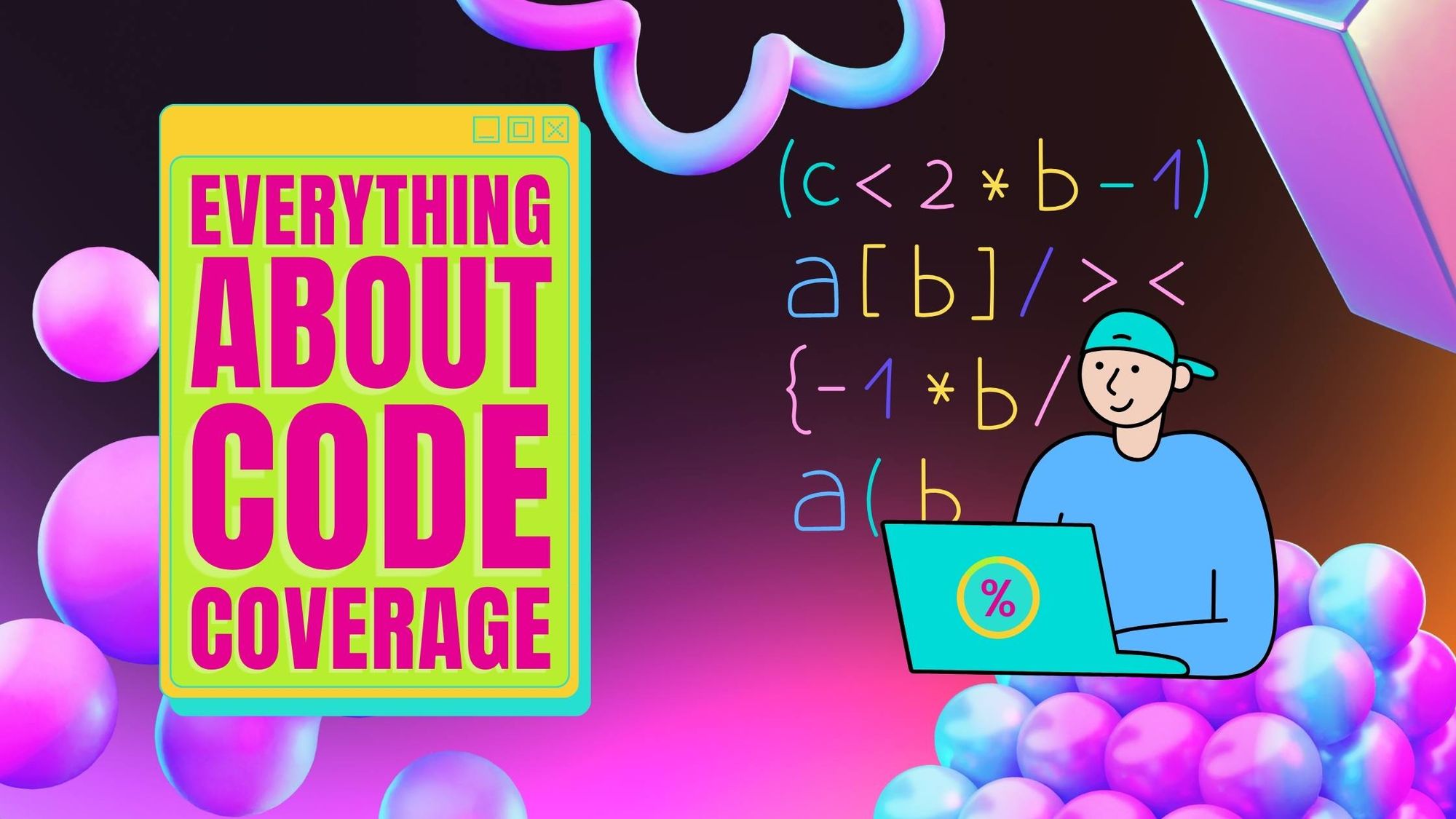 Code Coverage Everything You Need To Know