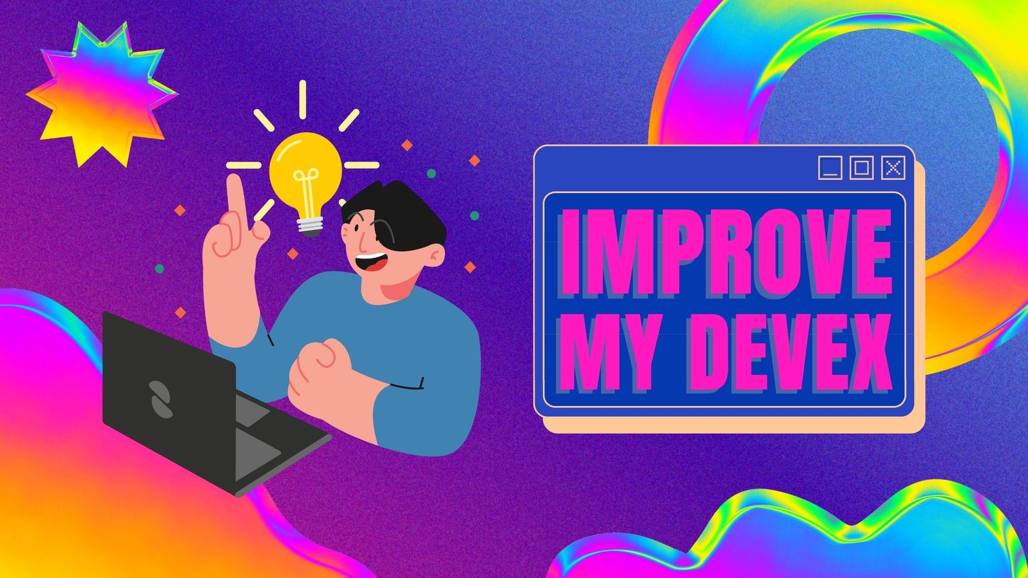 How Can I Improve My Developer Experience (DevEx)?
