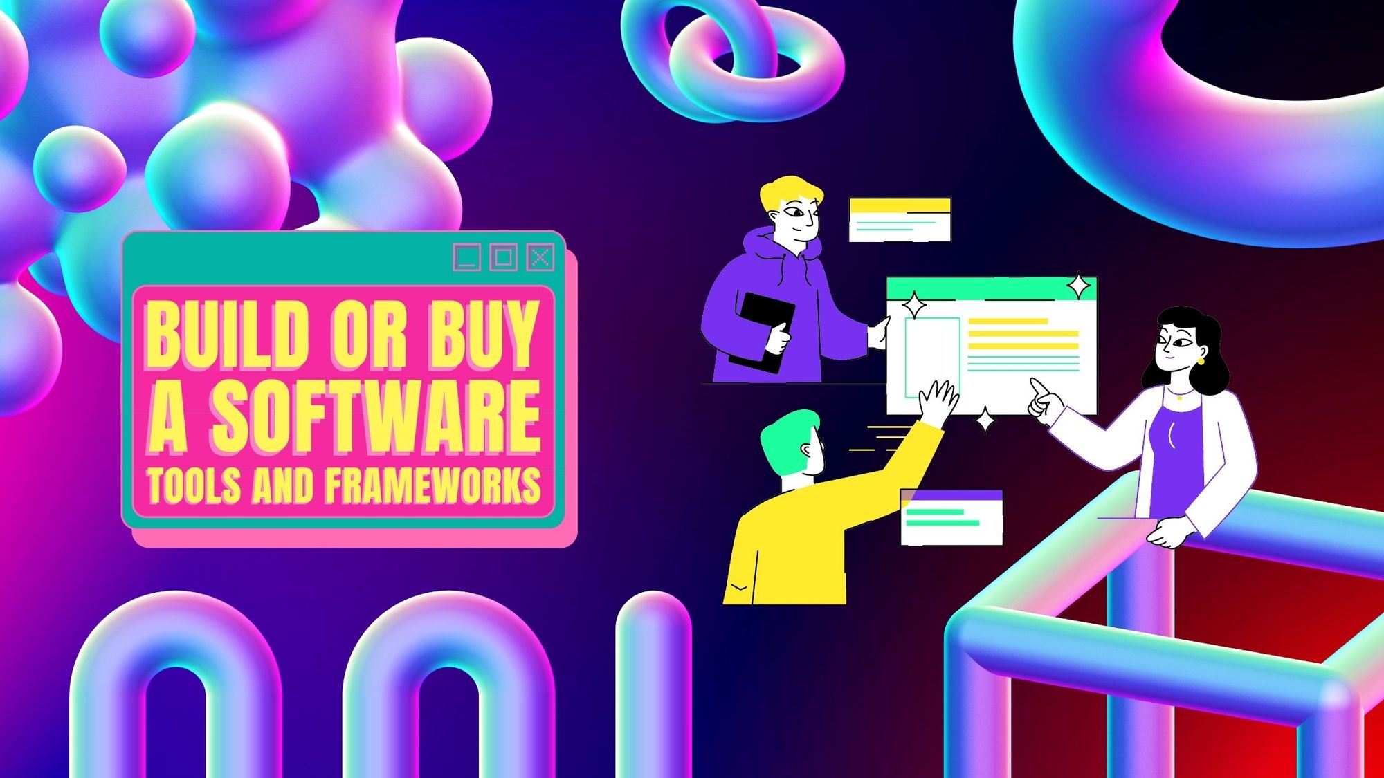 Build or Buy Software: Useful Tools and Frameworks to Make the Right Decision