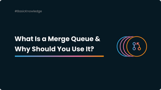 What S A Merge Queue And Why Use It What S A Merge Queue And Why Use It