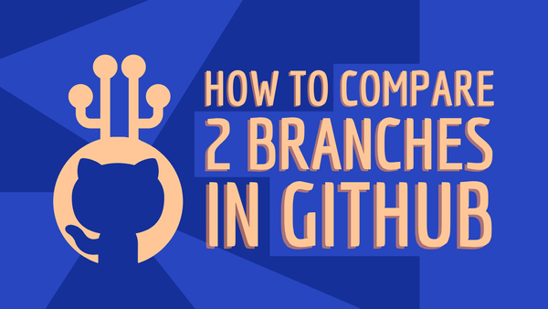How to Compare Two Branches in GitHub