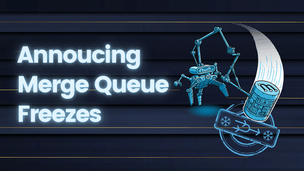 Announcing Merge Queue Freezes