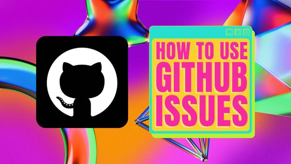 How to Use GitHub Issues