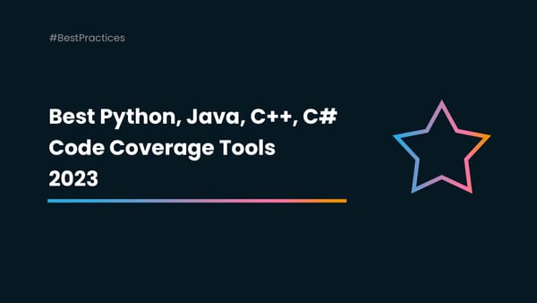 The Best Python, Java, C++, and C# Code Coverage Tools to Use in 2023