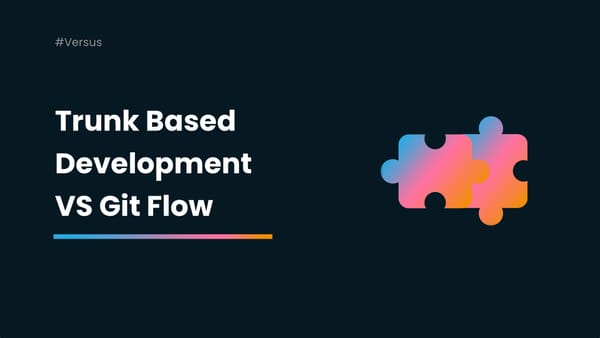 Trunk-Based Development vs Git Flow: When to Use Which Development Style