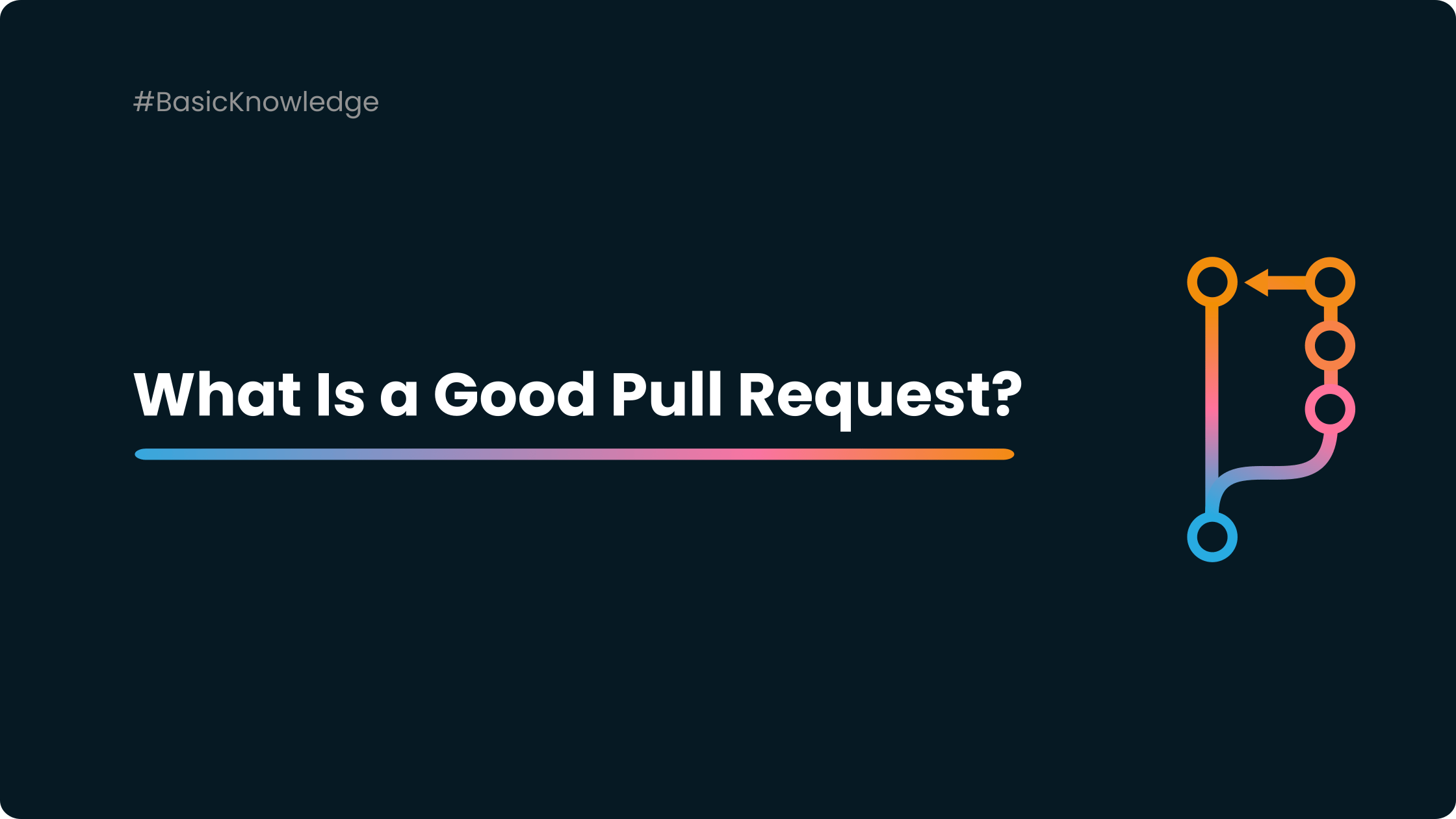 What Is a Good Pull Request?