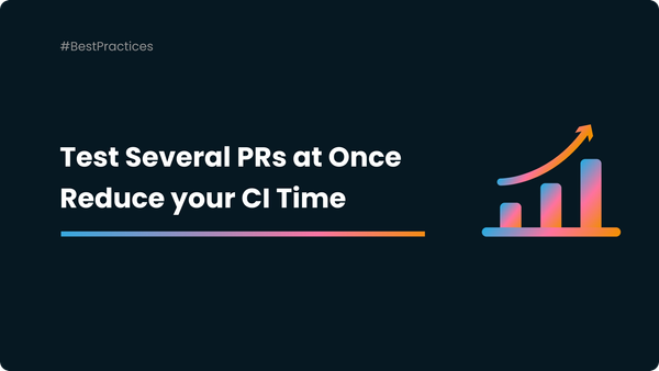 Testing Several Pull Requests at Once