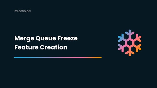 4 Reflexions on the design of the Merge Queue Freeze