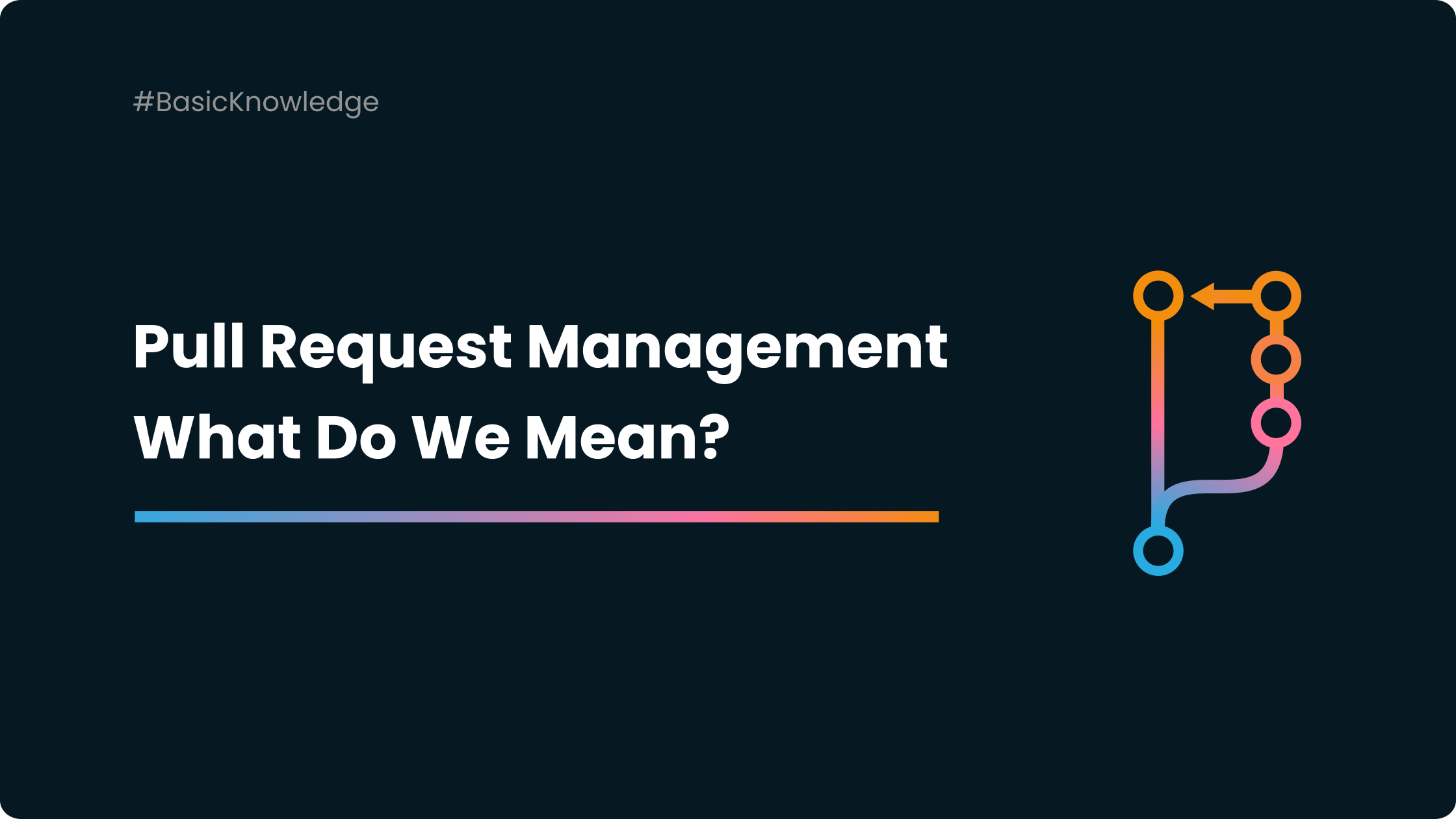 Pull Request Management - What Do We Mean?