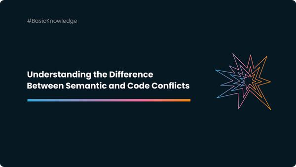 What is a Merge Conflict? Understanding the Difference Between Semantic and Code Conflicts