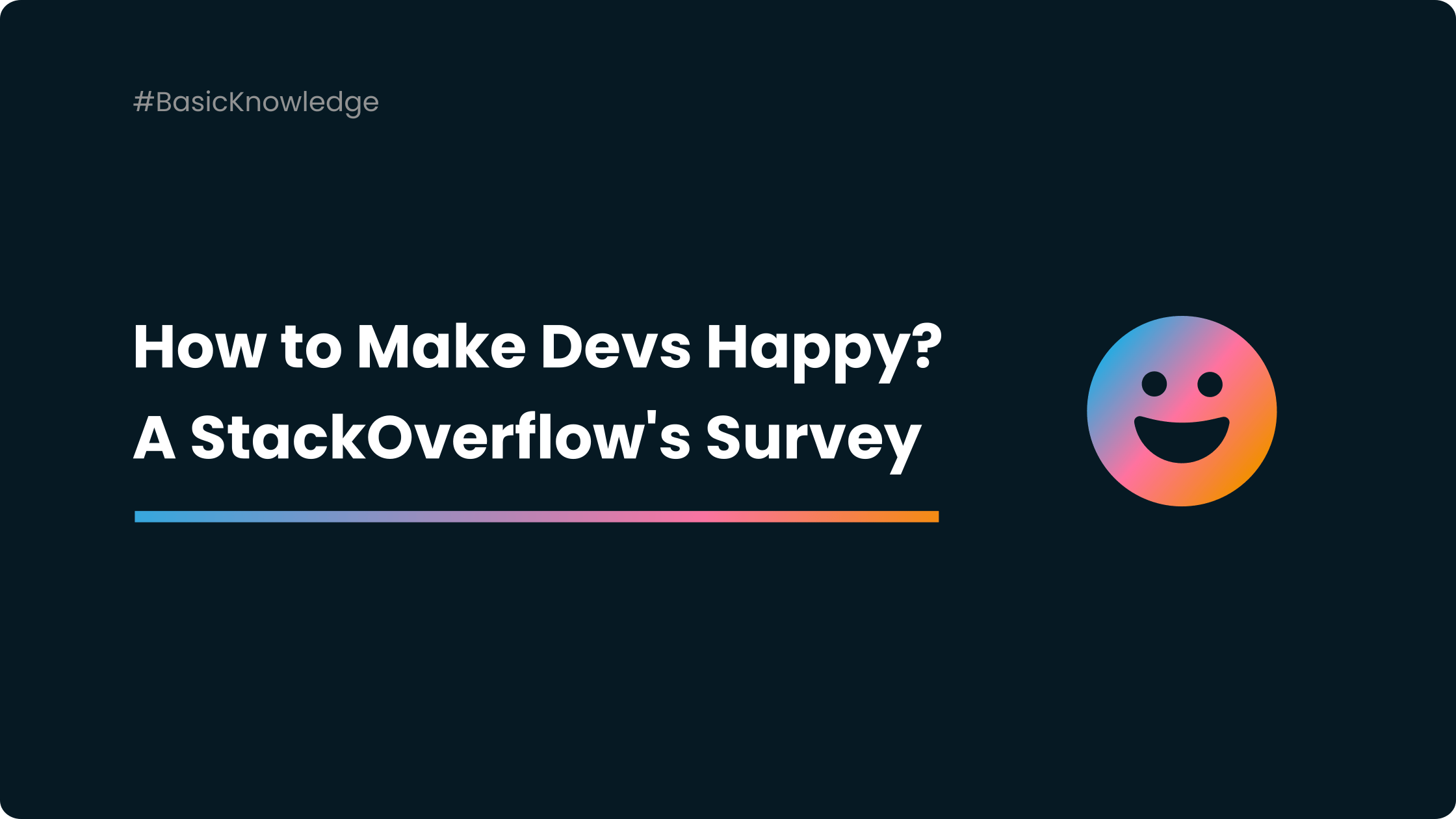 How to Make Developers Happy? A StackOverflow Survey